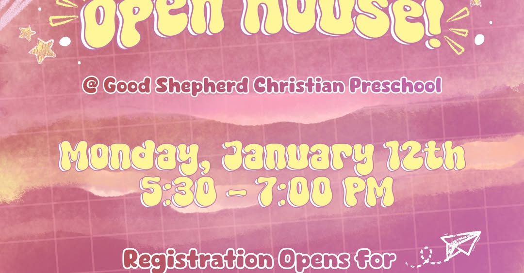 2026 Open House at Good Shepherd Christian Preschool